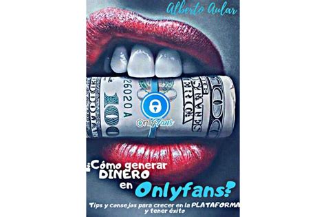 como ganar dinero en onlyfans|GANAR DINERO en OnlyFans: cómo empezar y trabajar